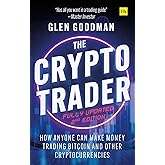 The Crypto Trader: How anyone can make money trading Bitcoin and other cryptocurrencies - 2nd Edition