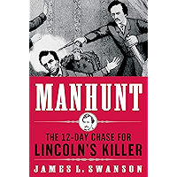 Manhunt: The 12-Day Chase to Catch Lincoln's Killer (P.S.) book cover Manhunt: The 12-Day Chase to Catch Lincoln's Killer (P.S.) book cover