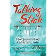 Talking Stick: Peacemaking as a Spiritual Path