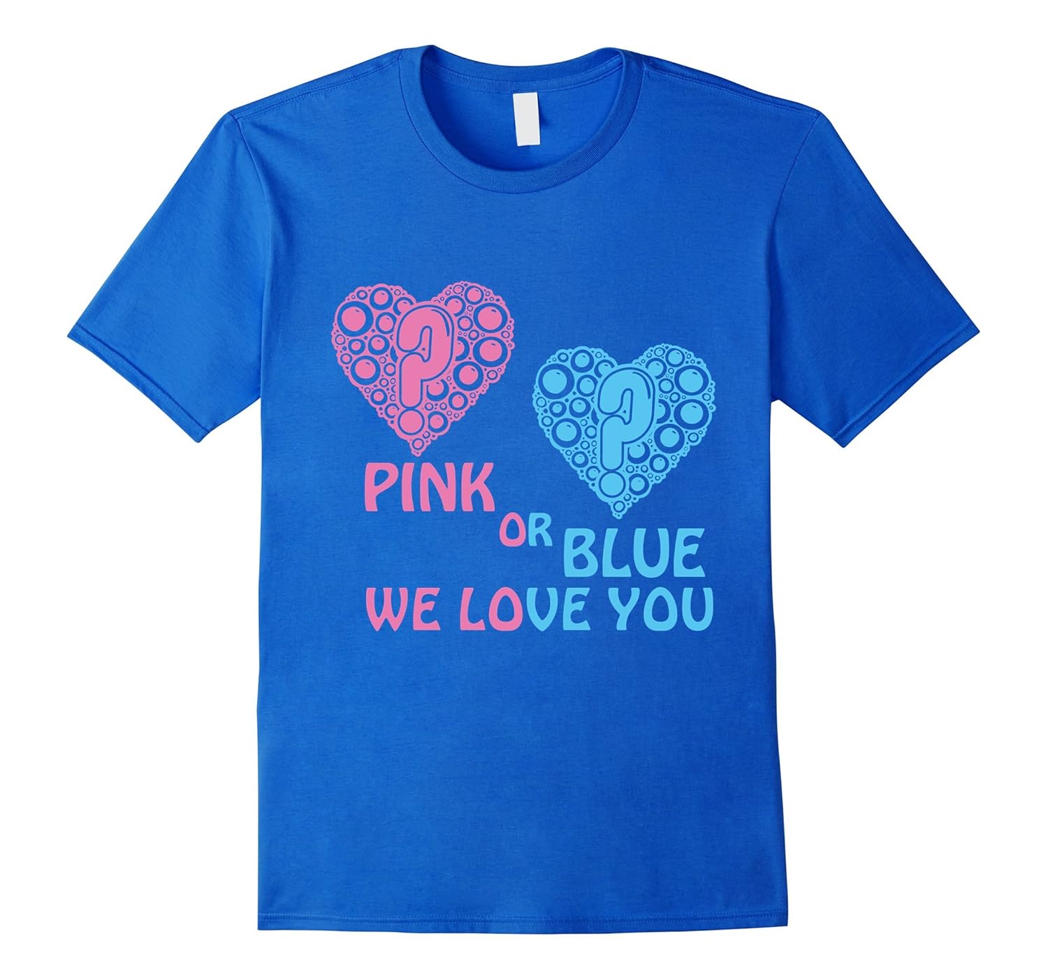 Pink Or Blue We Love You - Gender Reveal T-Shirt-anz
