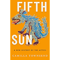 Fifth Sun: A New History of the Aztecs book cover Fifth Sun: A New History of the Aztecs book cover
