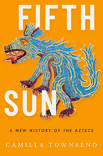 Download Fifth Sun: A New History of the Aztecs (English Edition) PDF