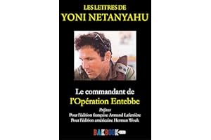 Les lettres de Yoni Netanyahu: Le commandant de l'Opération Entebbe (French Edition)