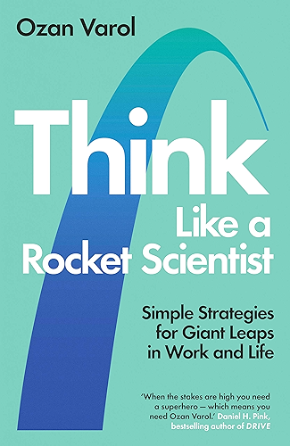 Download Think Like a Rocket Scientist: Simple Strategies for Giant Leaps in Work and Life (English Edition) PDF
