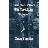 True Stories From The Dark Side : Volume I