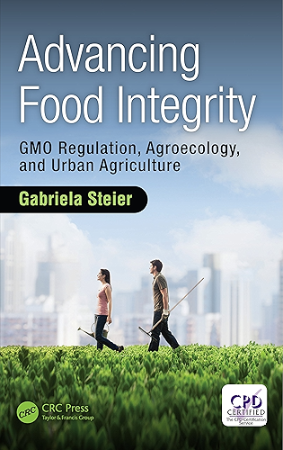 Download Advancing Food Integrity: GMO Regulation, Agroecology, and Urban Agriculture (English Edition) PDF