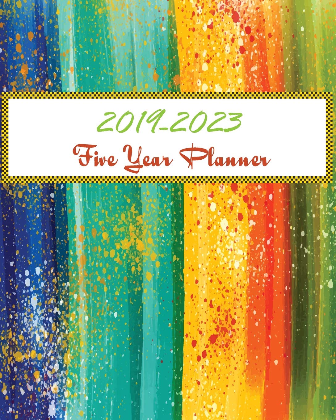 Calendrier 201 2023 Buy 2019-2023 Five Year Planner: Colorful Cover, 60 Months Calendar Planner  Agenda, Monthly Schedule Organizer With Holidays Book Online At Low Prices  In India | 2019-2023 Five Year Planner: Colorful Cover, 60