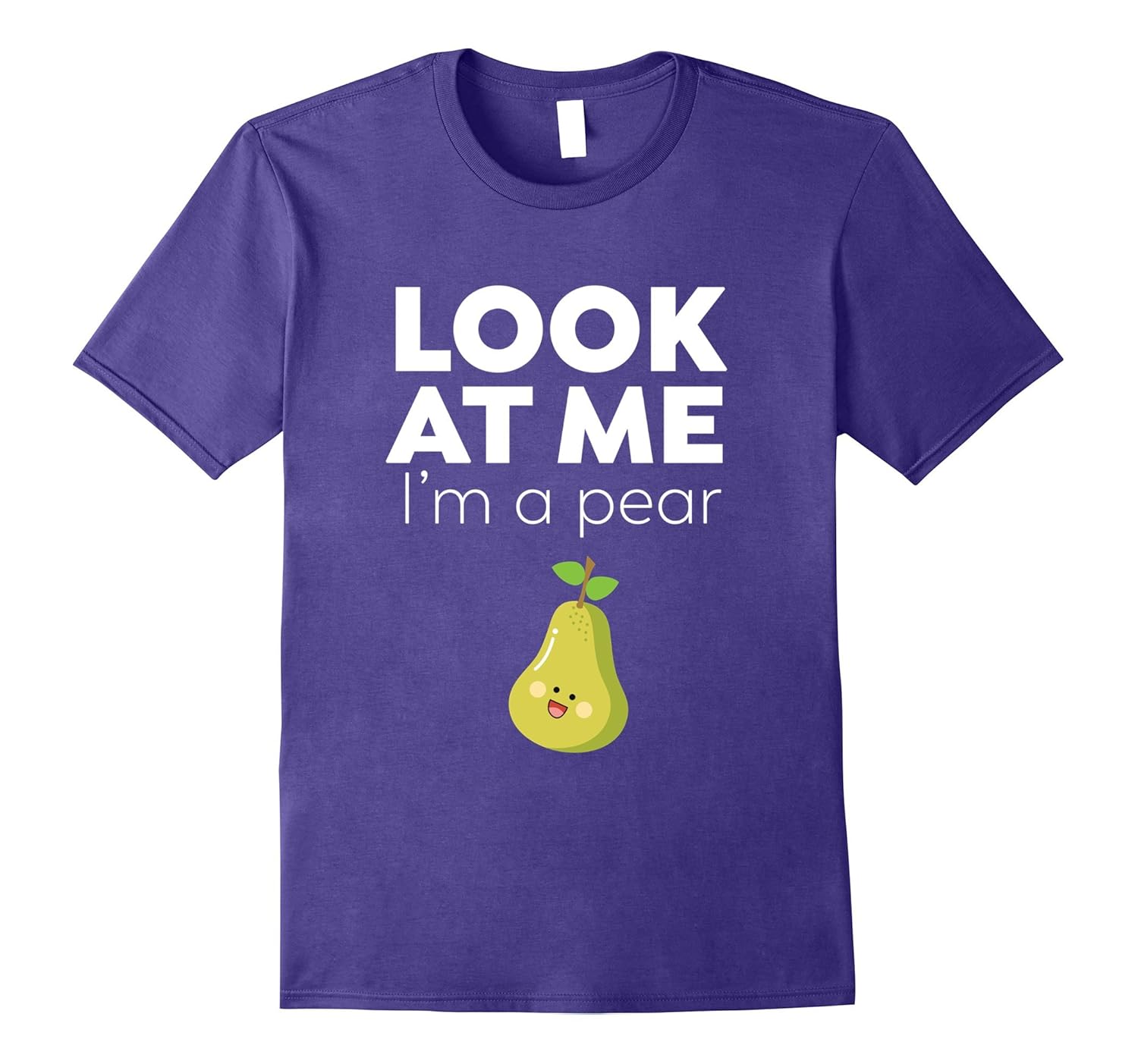 Look At Me I'm A Pear - Funny Fruit T-Shirt-ANZ