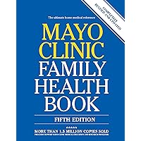 Mayo Clinic Family Health Book 5th Edition: Completely Revised and Updated