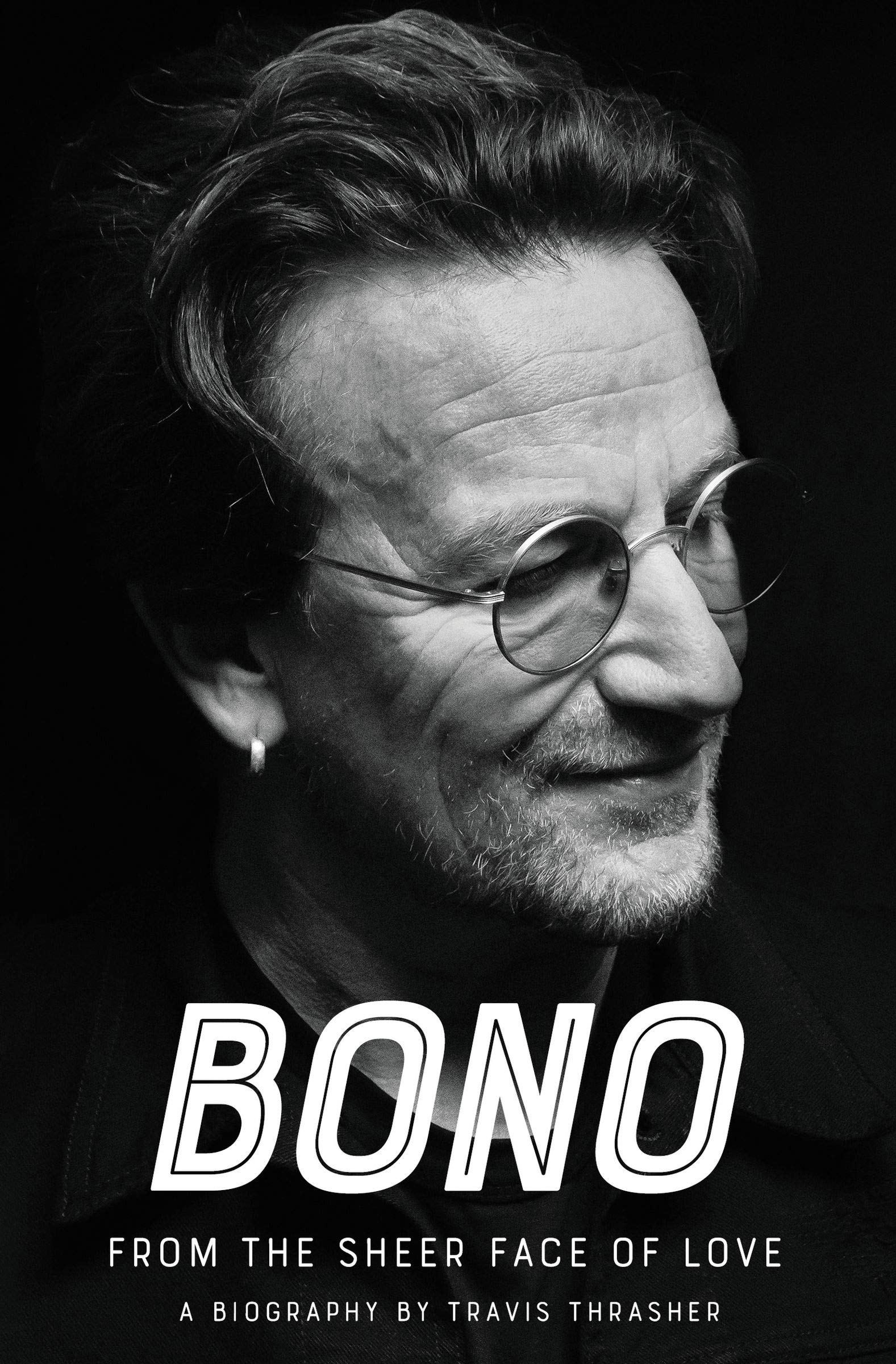 Bono From The Sheer Face Of Love Amazon De Thrasher Travis Fremdsprachige Bucher