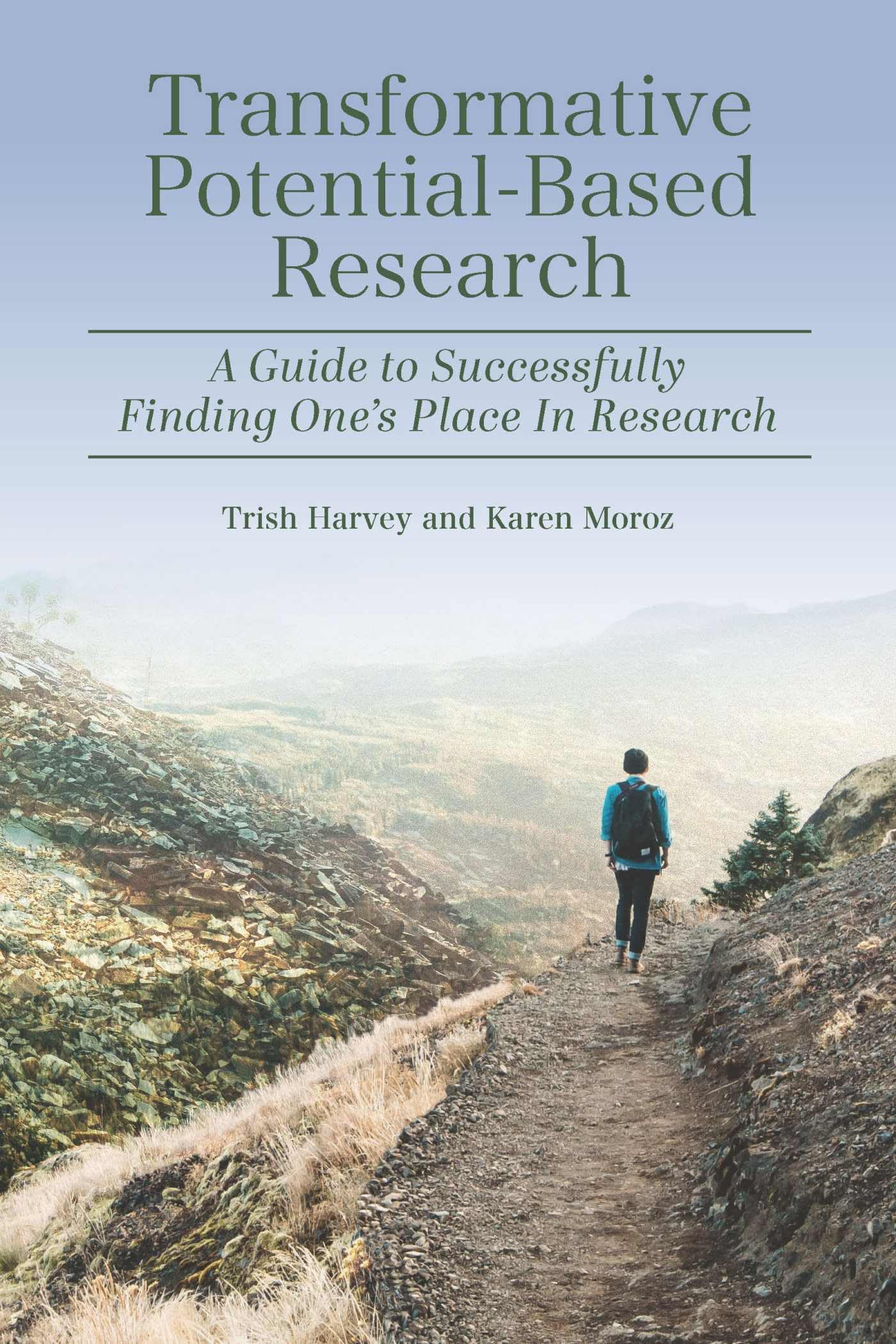 Transformative Potential-Based Research: A Guide to Successfully Finding One’s Place In Research (The Coming of Age of the Education Doctorate)