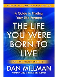 The Life You Were Born to Live (Revised 25th Anniversary Edition): A Guide to Finding Your Life Purpose