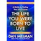 The Life You Were Born to Live (Revised 25th Anniversary Edition): A Guide to Finding Your Life Purpose