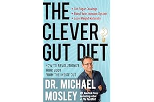 The Clever Gut Diet: How to Revolutionize Your Body from the Inside Out