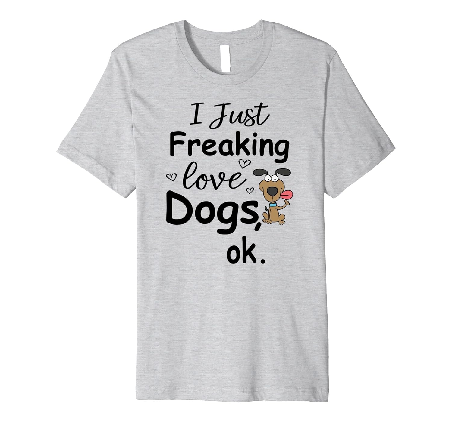 I just freaking love dogs sweatshirt Outlet