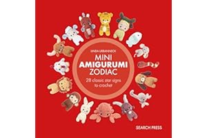 Mini Amigurumi Zodiac: 28 classic and Chinese star signs to crochet