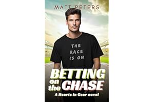 Betting on the Chase: A Motor-Racing M/M Romance (Hearts in Gear Book 1)