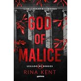 God of Malice: Un dark romance universitario / God of Malice: A Dark College Romance (LEGADO DE DIOSES) (Spanish Edition)