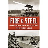 Fire and Steel: The End of World War Two in the West