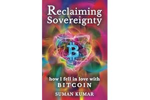 Reclaiming Sovereignty: How I Fell in Love with BITCOIN