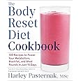 The Body Reset Diet Cookbook: 150 Recipes to Power Your Metabolism, Blast Fat, and Shed Pounds in Just 15 Days