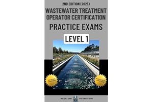 Wastewater Treatment Operator Certification Practice Exams: Level 1 (Wastewater Treatment Operator Certification Practice Exa