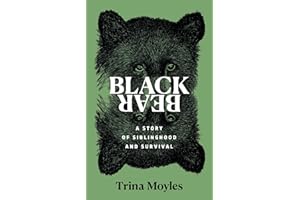 Black Bear: A Story of Siblinghood and Survival