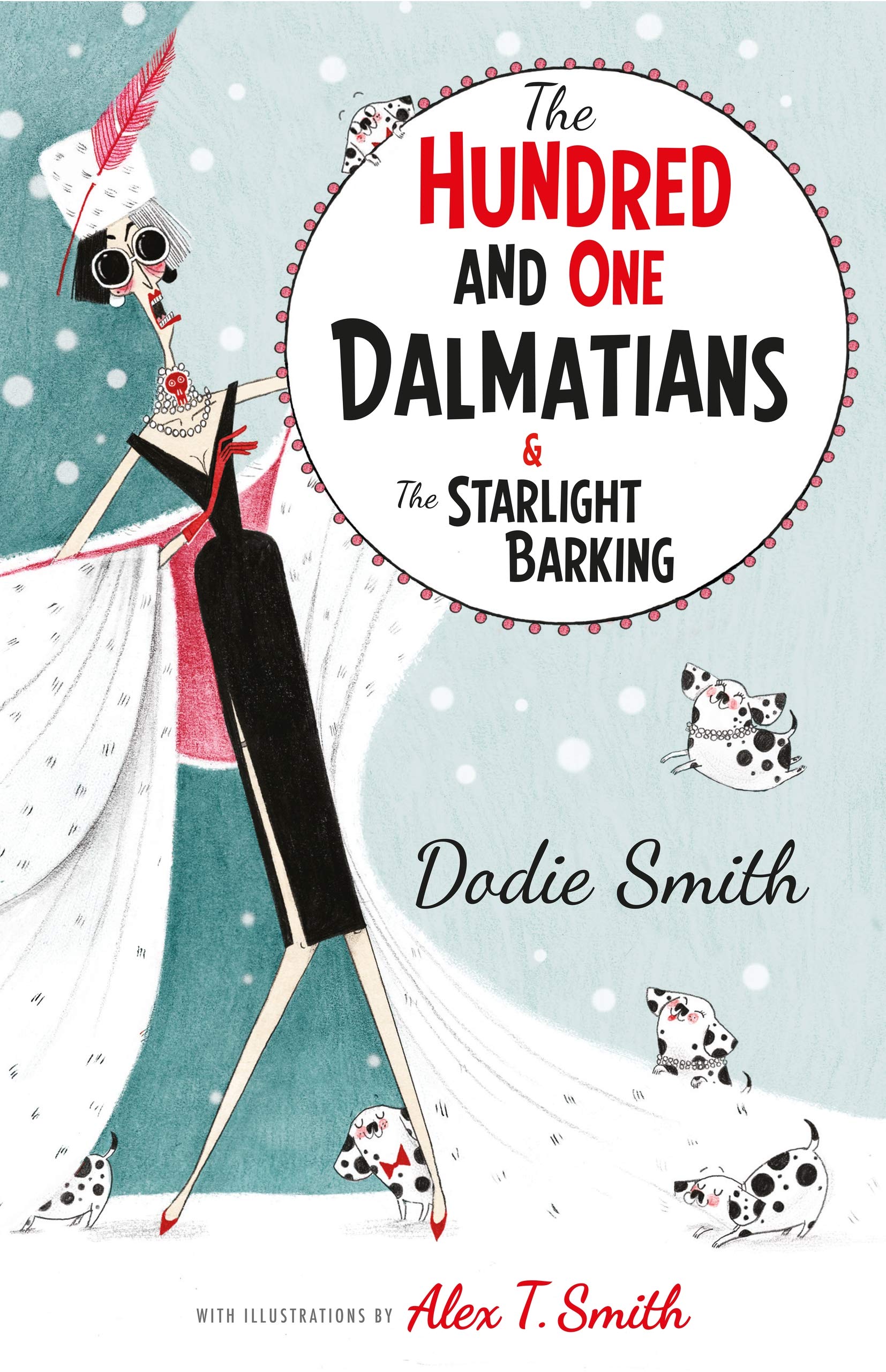 The Hundred And One Dalmatians Modern Classic Dodie Smith And Alex T Smith Dodie Smith And Alex T Smith Dodie Smith And Alex T Smith Amazon Com Books