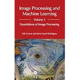 Image Processing and Machine Learning, Volume 1
