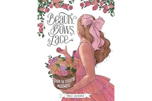 Beauty, Bows, and Lace: Color the Coquette Aesthetic (Dover Adult Coloring Books)