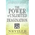 THE POWER OF UNLIMITED IMAGINATION: A Collection of Neville's San Francisco Lectures