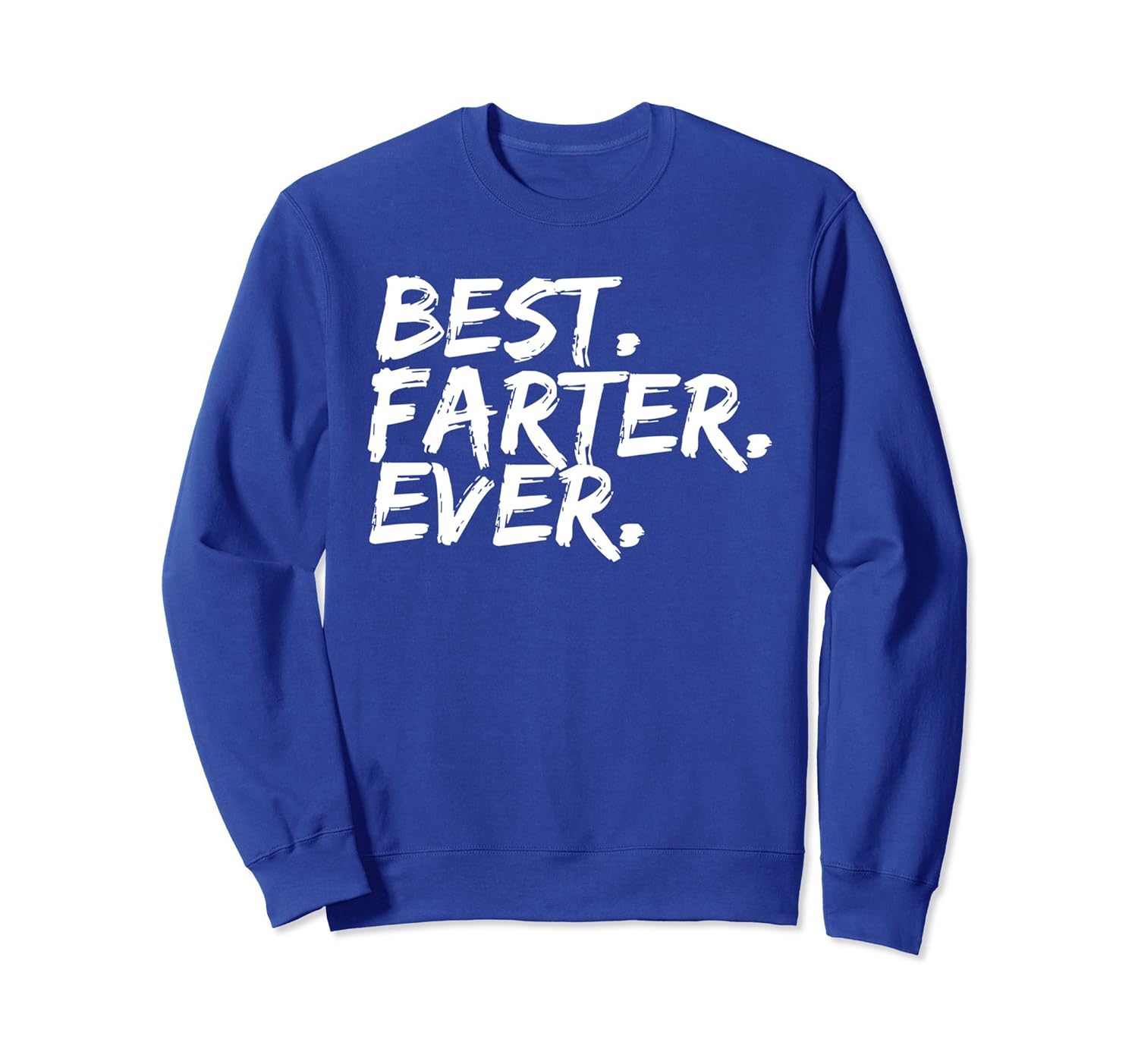 Best Farter Ever Funny Fart Father's Day Gift Sweatshirt-anz