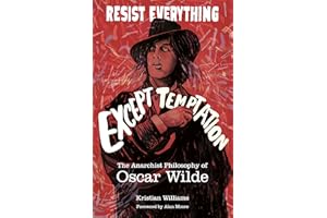 Resist Everything Except Temptation: The Anarchist Philosophy of Oscar Wilde
