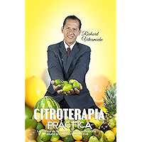 CITROTERAPIA PRÁCTICA: La ciencia de la nutrición para la medicina natural preventiva y correctiva (Spanish Edition) book cover