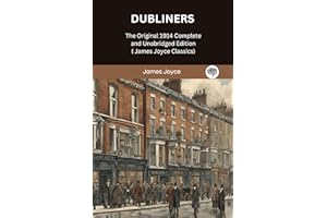 Dubliners: The Original 1914 Complete and Unabridged Edition ( James Joyce Classics)