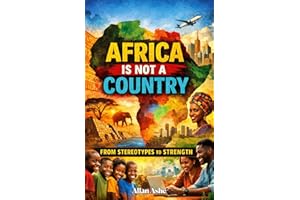 Africa Is Not a Country: From Stereotypes to Strength