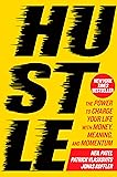 Hustle: The Power to Charge Your Life with Money, Meaning, and Momentum