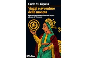 Viaggi e avventure della moneta: Una conversazione con Thomas J. Sargent e Robert M. Townsend (Intersezioni) (Italian Edition