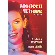Modern Whore: A Memoir : Werhun, Andrea, Bazuin, Nicole: Amazon.ca ...
