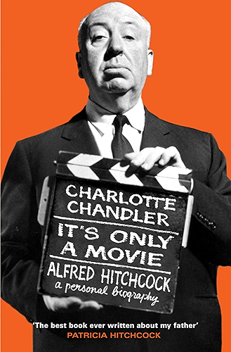 Download It's Only a Movie: Alfred Hitchcock: A Personal Biography (English Edition) PDF