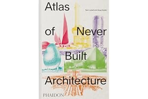 Atlas of Never Built Architecture
