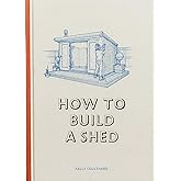 How to Build a Shed