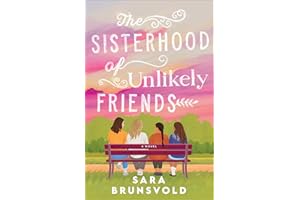 The Sisterhood of Unlikely Friends