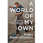 A World of My Own: The First Ever Non-stop Solo Round the World Voyage