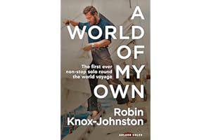 A World of My Own: The First Ever Non-stop Solo Round the World Voyage