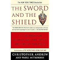 The Sword and the Shield: The Mitrokhin Archive and the Secret History of the KGB book cover The Sword and the Shield: The Mitrokhin Archive and the Secret History of the KGB book cover