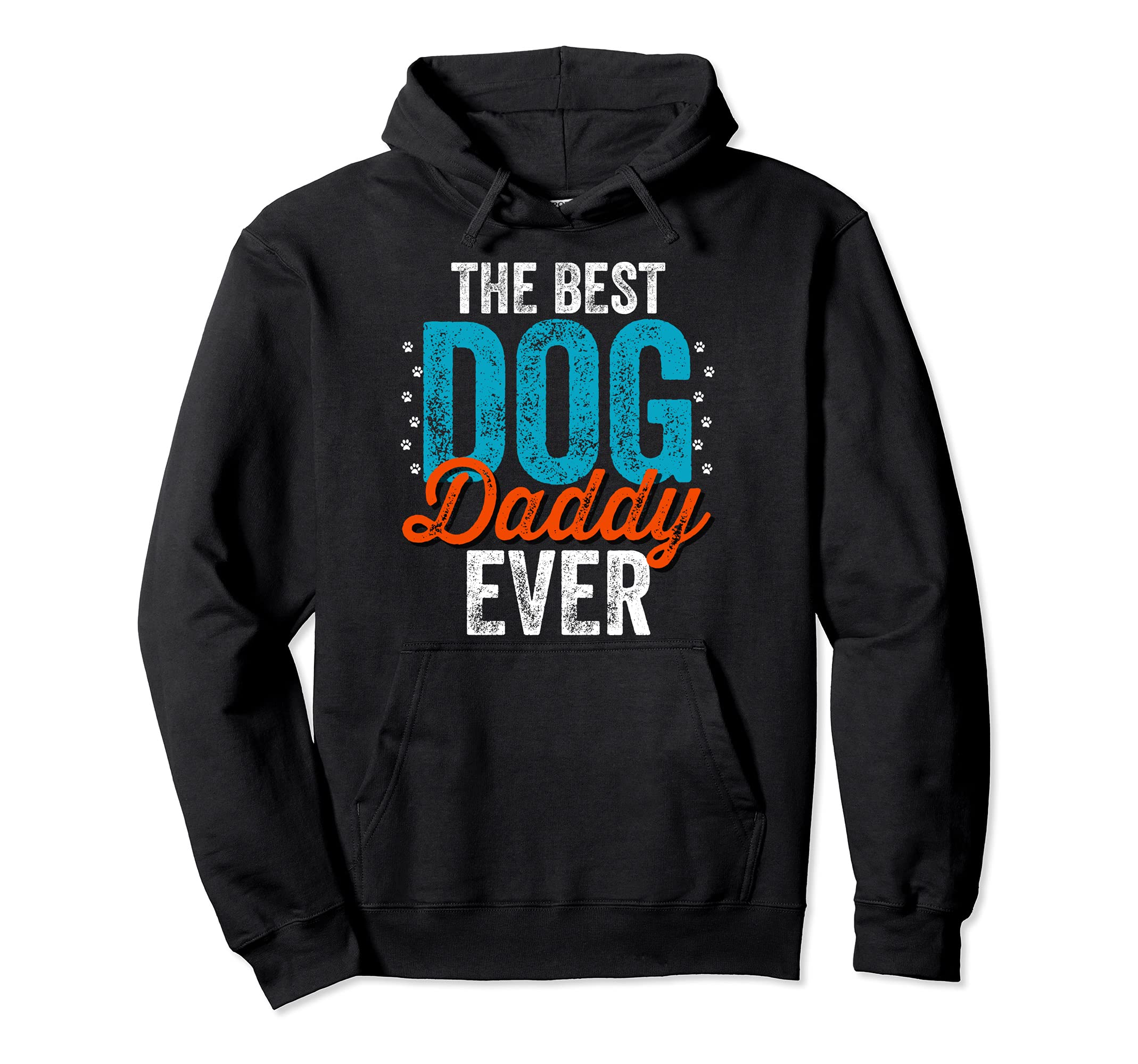 Best Dog Daddy Ever Worlds Father Of Dogs Funny Dad Design Pullover Hoodie
