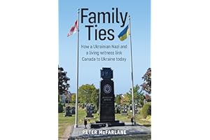 Family Ties: How a Ukrainian Nazi and a living witness link Canada to Ukraine today