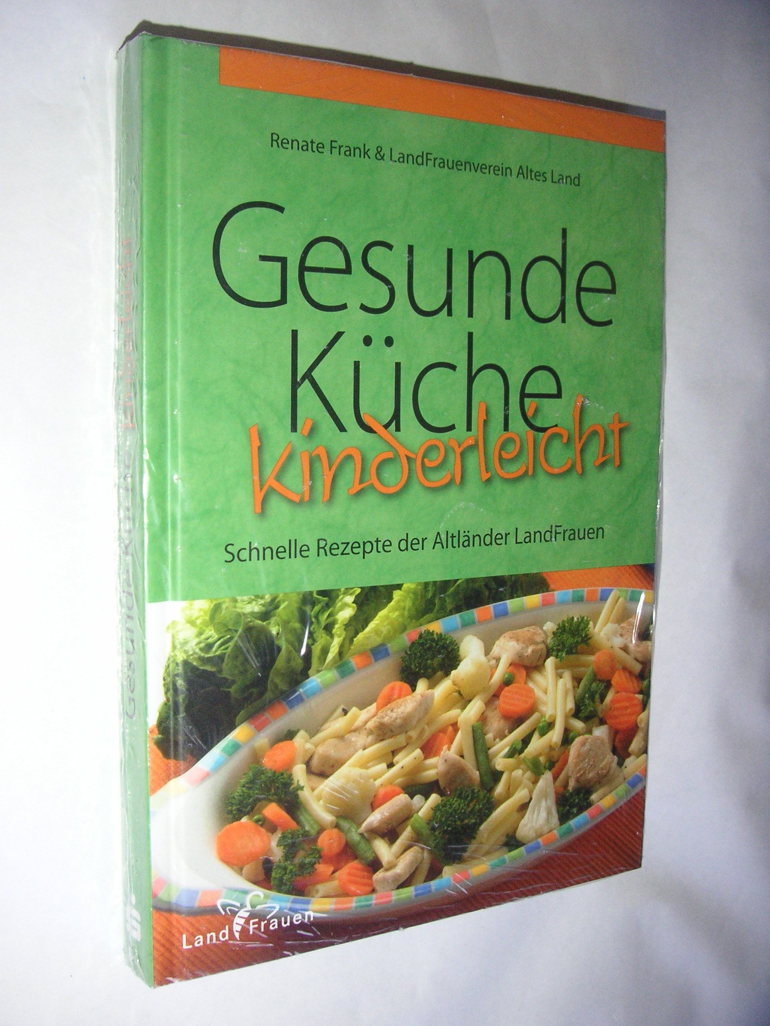 Gesunde Kuche Kinderleicht Schnelle Rezepte Der Altlander Landfrauen Frank Renate Sparkasse Stade Altes Land Bartels Frauke Schwolow Jutta Amazon De Bucher 