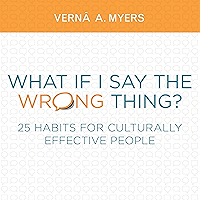 What if I Say the Wrong Thing?: 25 Habits for Culturally Effective People
